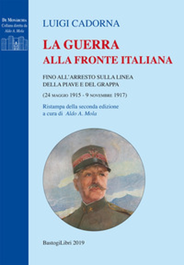 La guerra alla fronte italiana. Fino all'arresto sulla linea della Piave e del Grappa (24 maggio 1915-9 novembre 1917) - Librerie.coop La guerra alla fronte italiana. Fino all'arresto sulla linea della Piave e del Grappa (24 maggio 1915-9 novembre 1917) - Librerie.coop