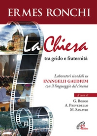 La Chiesa tra grido e fraternità. Laboratori sinodali su Evangelii gaudium con il linguaggio del cinema - Librerie.coop La Chiesa tra grido e fraternità. Laboratori sinodali su Evangelii gaudium con il linguaggio del cinema - Librerie.coop