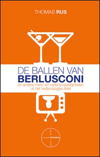 De ballen van Berlusconi. En andere merk- en wetenswaardigheden uit het hedendaagse Italië - Librerie.coop