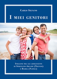 I miei genitori. Confronto tra gli adolescenti di terza media di Spresiano-Arcade Treviso) e Barra (Napoli) - Librerie.coop