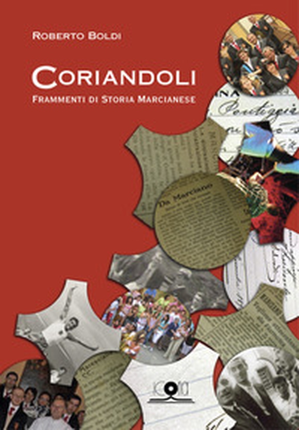 Coriandoli. Frammenti di storia marcianese - Librerie.coop