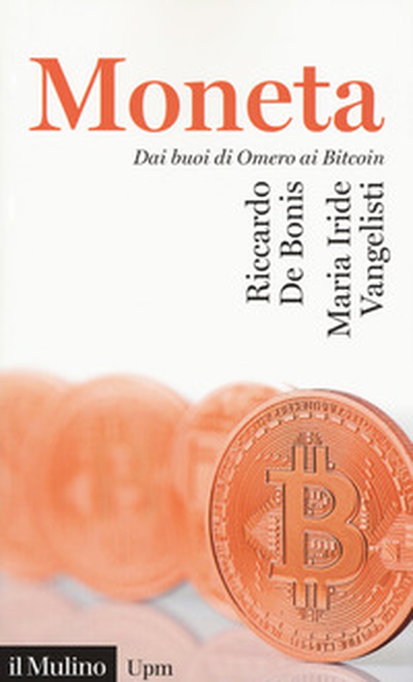 La moneta. Dai buoni di omero ai Bitcoin - Librerie.coop La moneta. Dai buoni di omero ai Bitcoin - Librerie.coop