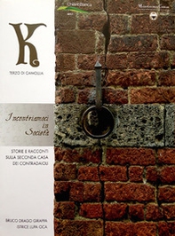 Incontriamoci in società. Terzo di Camollia. Storie e racconti sulla seconda casa dei contradaioli - Librerie.coop Incontriamoci in società. Terzo di Camollia. Storie e racconti sulla seconda casa dei contradaioli - Librerie.coop