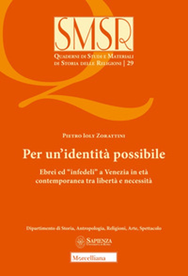 Per un'identità possibile. Ebrei ed «infedeli» a Venezia in età contemporanea tra libertà e necessità - Librerie.coop Per un'identità possibile. Ebrei ed «infedeli» a Venezia in età contemporanea tra libertà e necessità - Librerie.coop