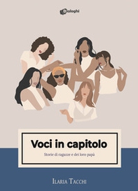 Voci in capitolo. Storie di ragazze e dei loro papà - Librerie.coop