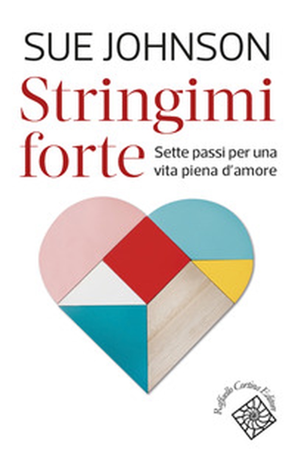 Stringimi forte. Sette passi per una vita piena d'amore - Librerie.coop Stringimi forte. Sette passi per una vita piena d'amore - Librerie.coop