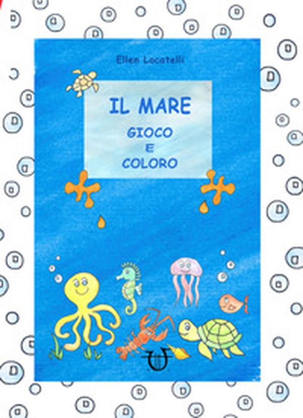 Il mare. Gioco e coloro - Librerie.coop Il mare. Gioco e coloro - Librerie.coop