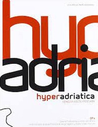 Hyperadriatica. OP2, opere pubbliche e città adriatica. Indirizzi per la qualificazione dei progetti urbani e territoriali. Venezia, Ascoli, Pescara - Librerie.coop Hyperadriatica. OP2, opere pubbliche e città adriatica. Indirizzi per la qualificazione dei progetti urbani e territoriali. Venezia, Ascoli, Pescara - Librerie.coop