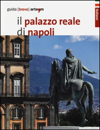 Il palazzo Reale di Napoli. Guida breve - Librerie.coop