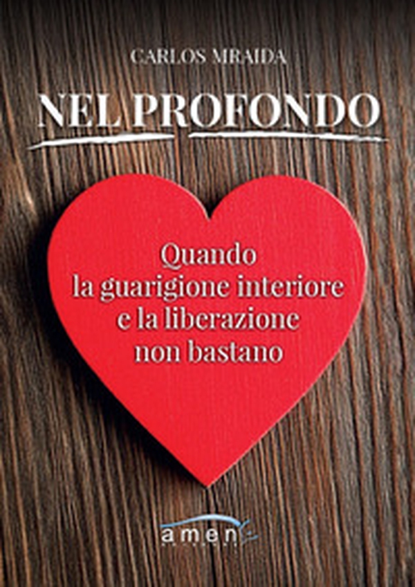 Nel profondo. Quando la guarigione interiore e la liberazione non bastano - Librerie.coop Nel profondo. Quando la guarigione interiore e la liberazione non bastano - Librerie.coop