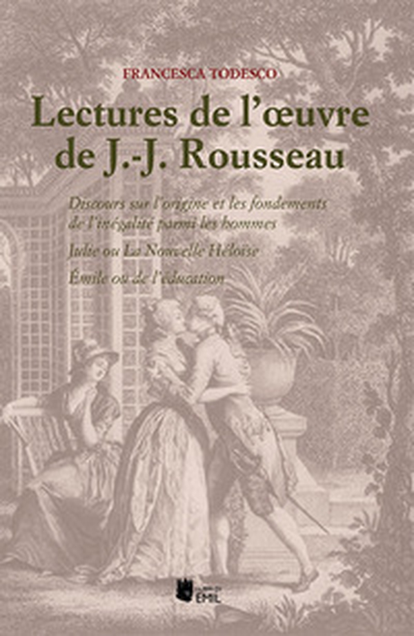 Lectures de l'oeuvre de J.-J. Rousseau. Discours sur l'origine et les fondements de l'inégalité parmi les hommes; Julie ou La Nouvelle Héloïse; Émile ou de l'éducation - Librerie.coop Lectures de l'oeuvre de J.-J. Rousseau. Discours sur l'origine et les fondements de l'inégalité parmi les hommes; Julie ou La Nouvelle Héloïse; Émile ou de l'éducation - Librerie.coop