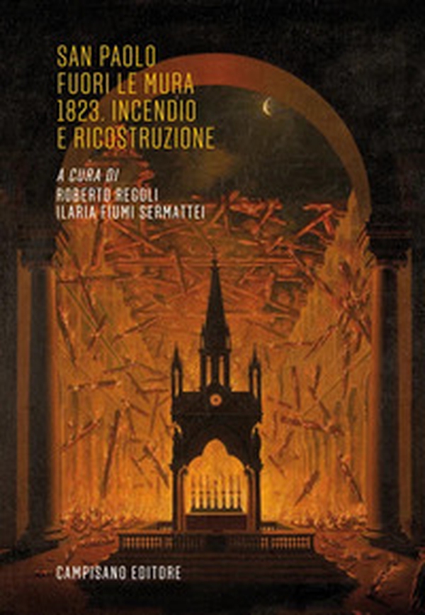 San Paolo fuori le mura 1823. Incendio e ricostruzione - Librerie.coop