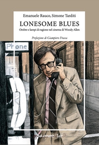 Lonesome blues. Ombre e lampi di ragione nel cinema di Woody Allen - Librerie.coop