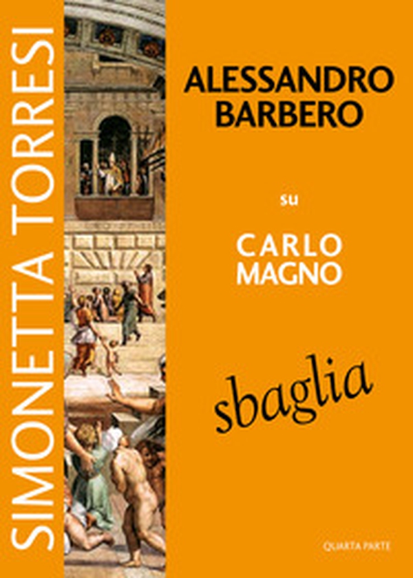 Alessandro Barbero su Carlo Magno sbaglia - Librerie.coop Alessandro Barbero su Carlo Magno sbaglia - Librerie.coop