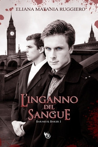 L'inganno del sangue. Barnes&Baker - Vol. 1 - Librerie.coop