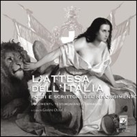 L'attesa dell'Italia. Poeti e scrittori del Risorgimento - Librerie.coop