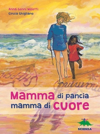Mamma di pancia, mamma di cuore. Un libro da leggere insieme - Librerie.coop Mamma di pancia, mamma di cuore. Un libro da leggere insieme - Librerie.coop