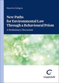 New paths for environmental law through a behavioural prism. A preliminary discussion - Librerie.coop