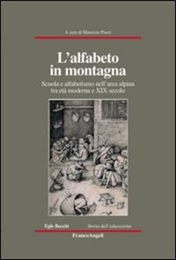 L'alfabeto in montagna. Scuola e alfabetismo nell'area alpina tra età moderna e XIX secolo - Librerie.coop L'alfabeto in montagna. Scuola e alfabetismo nell'area alpina tra età moderna e XIX secolo - Librerie.coop