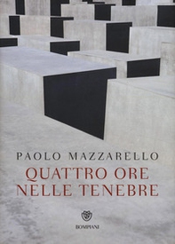 Quattro ore nelle tenebre - Librerie.coop Quattro ore nelle tenebre - Librerie.coop
