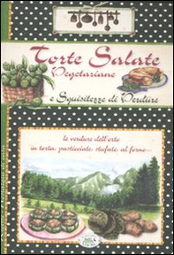 Torte salate vegetariane e squisitezze di verdure - Librerie.coop