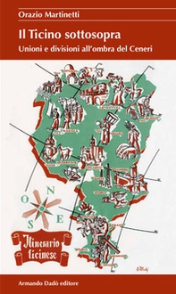 Il Ticino sottosopra. Unioni e divisioni all'ombra del Ceneri - Librerie.coop