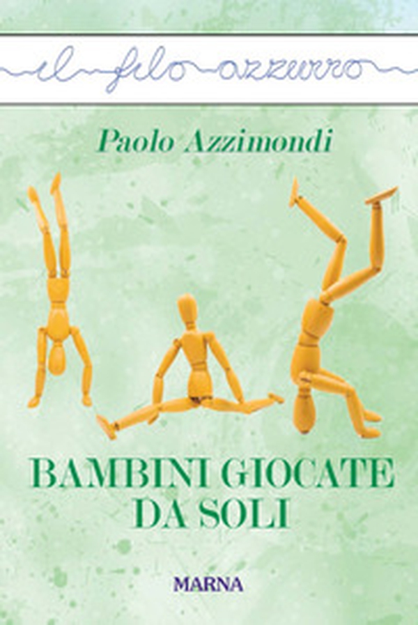 Bambini giocate da soli - Librerie.coop Bambini giocate da soli - Librerie.coop