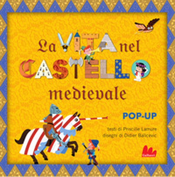 La vita nel castello medievale. Libro pop-up - Librerie.coop La vita nel castello medievale. Libro pop-up - Librerie.coop