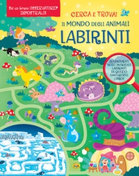 Il mondo degli animali. Labirinti - Librerie.coop