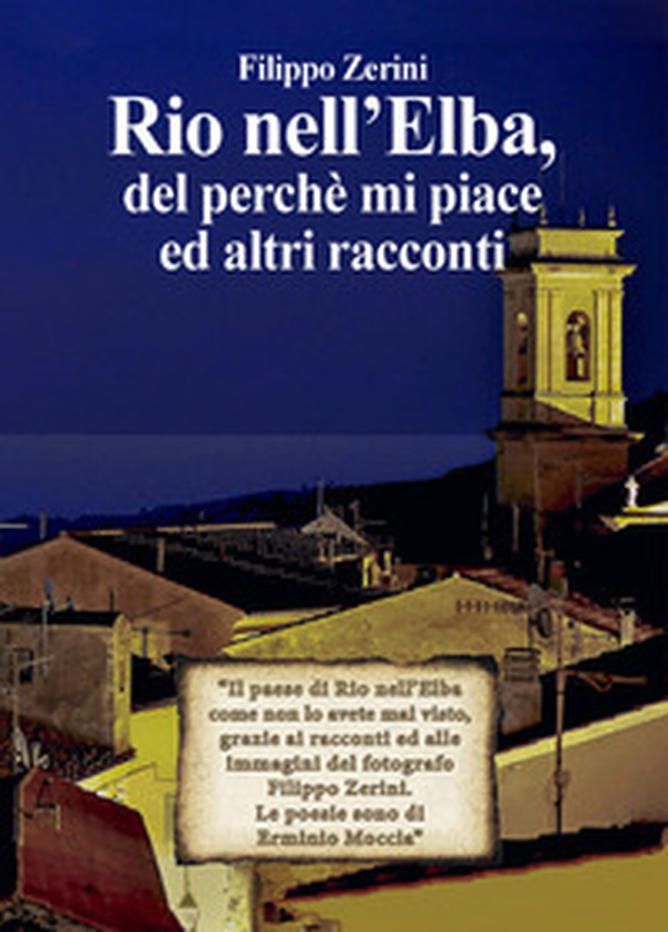 Rio nell'Elba, del perché mi piace ed altri racconti - Librerie.coop Rio nell'Elba, del perché mi piace ed altri racconti - Librerie.coop