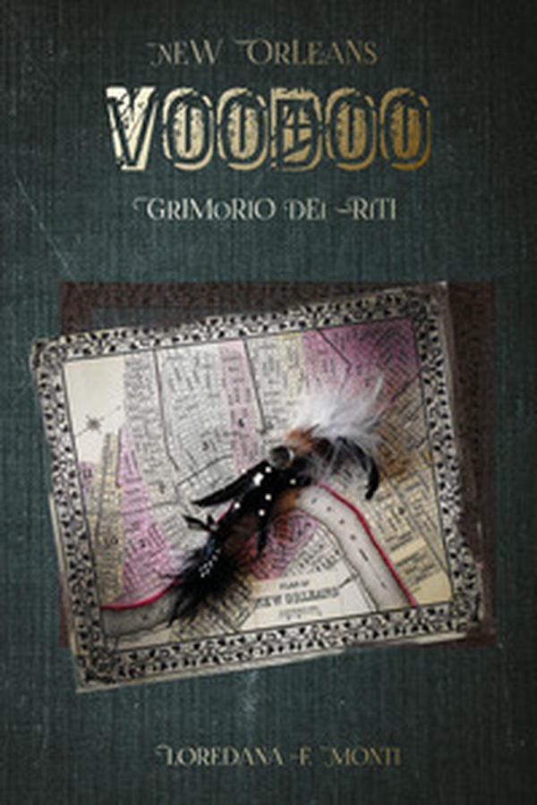 New Orleans voodoo. Grimorio dei riti - Librerie.coop New Orleans voodoo. Grimorio dei riti - Librerie.coop