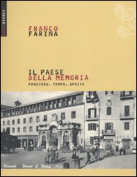 Il paese della memoria. Pensiero, tempo, spazio - Librerie.coop