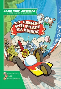 La corsa più pazza del mondo. La mia prima avventura - Librerie.coop