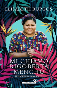 Mi chiamo Rigoberta Menchù - Librerie.coop