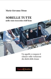 Sorelle tutte nello stato teocratico dell'Iran - Librerie.coop