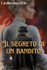 Il segreto di un bandito - Librerie.coop