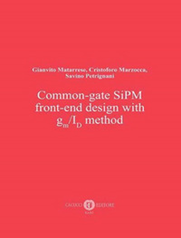 Common-gate SiPM front-end design with gm/ID method - Librerie.coop Common-gate SiPM front-end design with gm/ID method - Librerie.coop