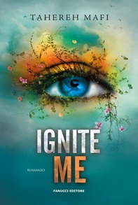 Ignite me. Shatter me - Vol. 3 - Librerie.coop Ignite me. Shatter me - Vol. 3 - Librerie.coop