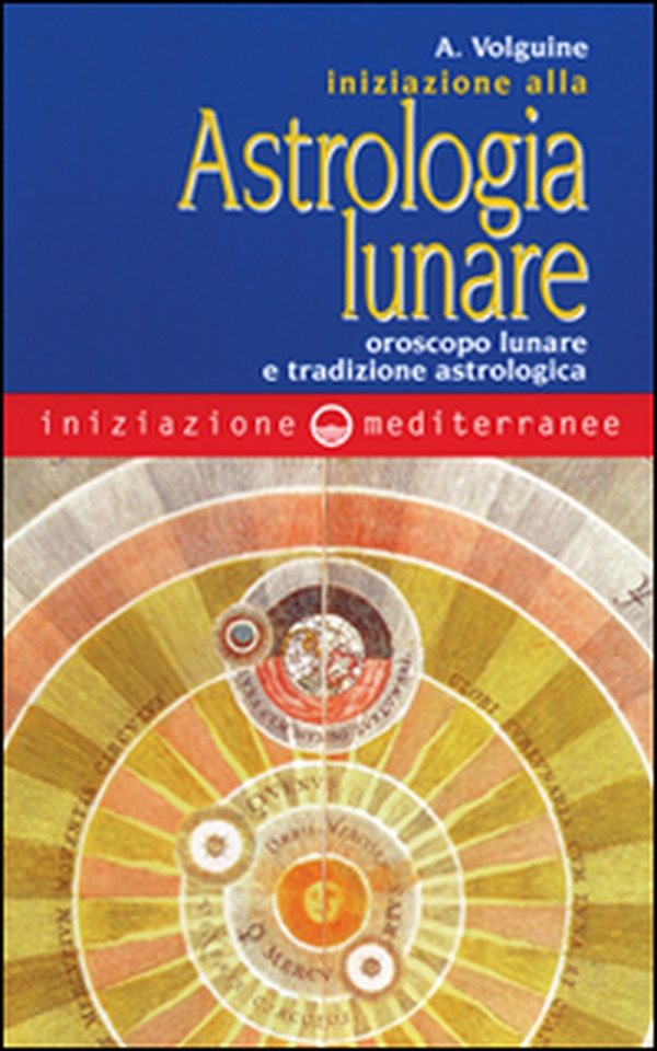 Iniziazione all'astrologia lunare. Oroscopo lunare e tradizione astrologica - Librerie.coop Iniziazione all'astrologia lunare. Oroscopo lunare e tradizione astrologica - Librerie.coop