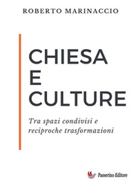Chiesa e culture. Tra spazi condivisi e reciproche trasformazioni - Librerie.coop Chiesa e culture. Tra spazi condivisi e reciproche trasformazioni - Librerie.coop