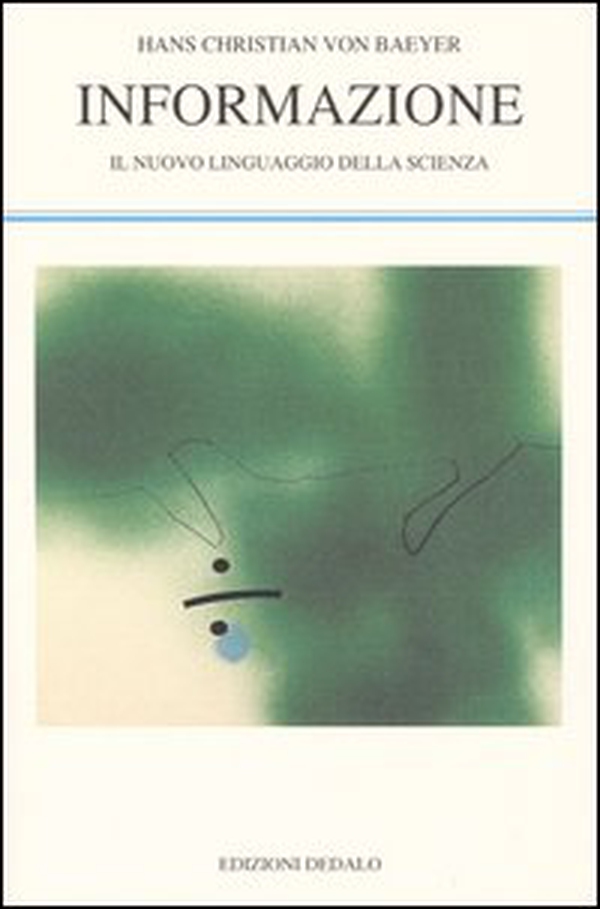 Informazione. Il nuovo linguaggio della scienza - Librerie.coop Informazione. Il nuovo linguaggio della scienza - Librerie.coop