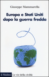 Europa e Stati Uniti dopo la guerra fredda - Librerie.coop Europa e Stati Uniti dopo la guerra fredda - Librerie.coop