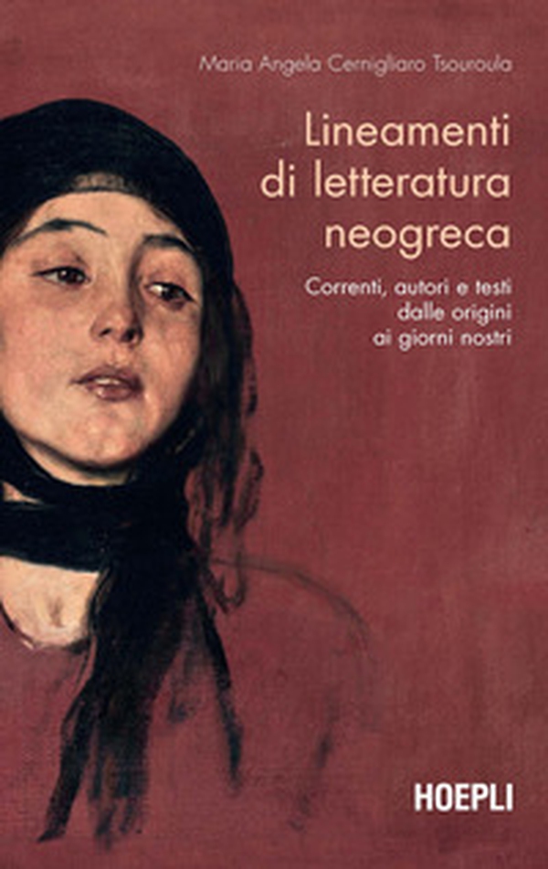 Lineamenti di letteratura neogreca. Correnti, autori e testi dalle origini ai giorni nostri - Librerie.coop Lineamenti di letteratura neogreca. Correnti, autori e testi dalle origini ai giorni nostri - Librerie.coop