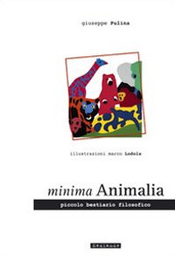 Minima animalia. Piccolo bestiario filosofico - Librerie.coop Minima animalia. Piccolo bestiario filosofico - Librerie.coop