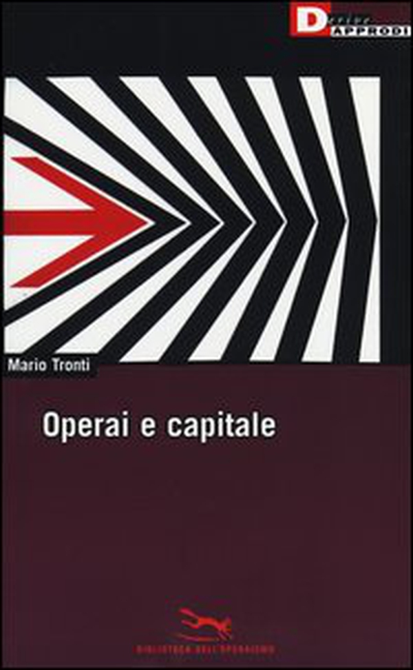 Operai e capitale - Librerie.coop Operai e capitale - Librerie.coop