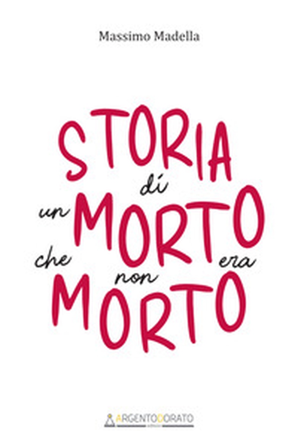 Storia di un morto che non era morto - Librerie.coop Storia di un morto che non era morto - Librerie.coop