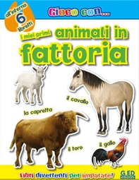 I miei primi animali in fattoria - Librerie.coop