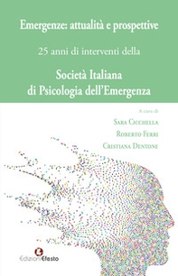 Emergenze: attualità e prospettive. 25 anni di interventi della Società Italiana di Psicologia dell'Emergenza - Librerie.coop Emergenze: attualità e prospettive. 25 anni di interventi della Società Italiana di Psicologia dell'Emergenza - Librerie.coop