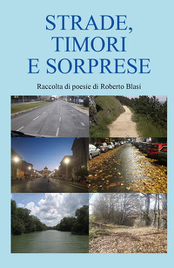 Strade, timori e sorprese - Librerie.coop Strade, timori e sorprese - Librerie.coop