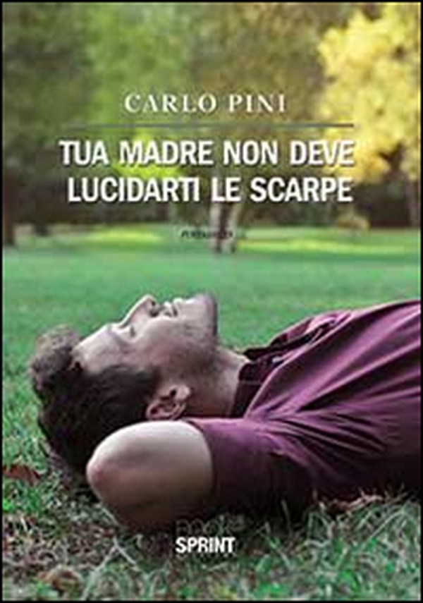 Tua madre non deve lucidarti le scarpe - Librerie.coop Tua madre non deve lucidarti le scarpe - Librerie.coop
